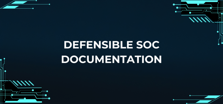 Defensible SOC Documentation: How to Write Audit-Proof Case Notes